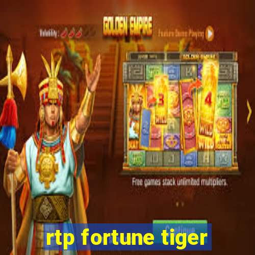 rtp fortune tiger